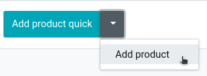 The drop-down on the Add product quick button with Add product selected