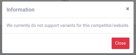 Information dialog: We currently do not support variants for this competitor/website